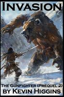 Cover of Invasion: The Gunfighter by Kevin Higgins