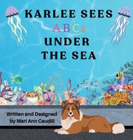Cover of Karlee Sees ABCs Under the Sea by Mari Ann Caudill