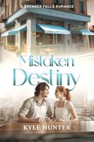 Cover of Mistaken Destiny by Kyle Hunter