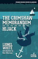 Cover of The Crimshaw Memorandum / Hijack by Lionel White