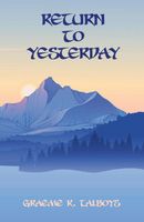 Cover of Return To Yesterday by Graeme K. Talboys