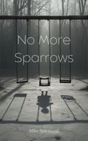 Cover of No More Sparrows by Michael Strickland