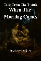 Cover of When The Morning Comes by Richard Miller