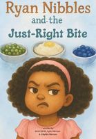 Ryan Nibbles and the Just Right Bite