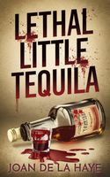 Lethal Little Tequila