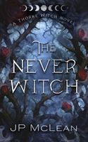 Cover of The Never Witch by J.P. McLean
