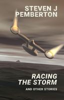 Cover of Racing the Storm and Other Stories by Steven J. Pemberton
