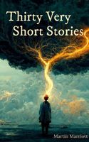Cover of Thirty Very Short Stories by Martin Marriott