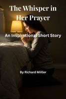 Cover of The Whisper in Her Prayer by Richard Miller