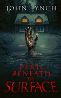 Peril Beneath The Surface