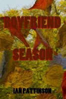 Cover of Spinneyhead Shorts 1 - Boyfriend Season by Ian Pattinson