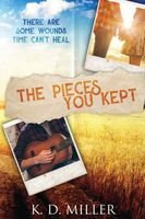 Cover of The Pieces You Kept by K.D. Miller