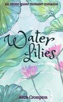 Cover of Water Lilies by Astra Crompton