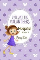 Evie and the Volunteers, Hospital