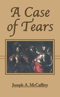 Cover of A Case of Tears by Joseph A. McCaffrey