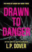 Drawn to Danger