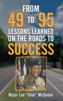 Cover of From 49 to 95 Lessons Learned on the Roads to Success by Lee McQueen
