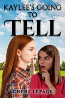 Cover of Kaylee's Going to Tell by Cheri Lepage