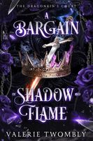 A Bargain Of Shadow and Flame