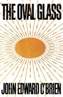Cover of The Oval Glass John by Edward O'Brien