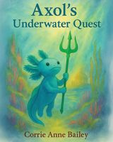 Axol's Underwater Quest Corrie