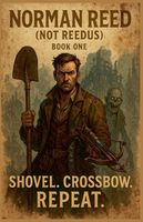 Shovel. Crossbow. Repeat