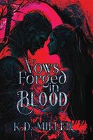 Cover of Vows Forged in Blood by K.D. Miller