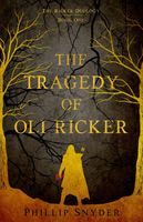 Cover of The Tragedy of Oli Ricker by Phillip Snyder