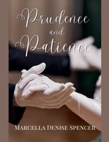 Cover of Prudence and Patience by Marcella Denise Spencer
