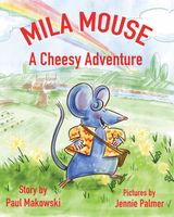 Mila Mouse A Cheesy Adventure