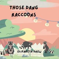 Those Dang Raccoons