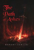 Cover of The Path of Ashes: Spiritbound Chronicle: Volume I by Robert Fannin