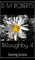 Billoughby 4. Saving Grace