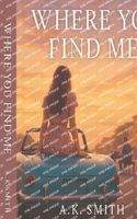 Cover of Where You Find Me by A.K. Smith