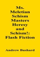 Cover of Ms. Meletian Schism Masters Heresy and Schism! by Andrew Bushard