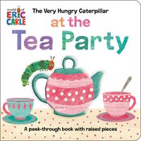 The Very Hungry Caterpillar at the Tea Party