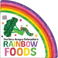 The Very Hungry Caterpillar's Rainbow Foods