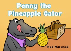 Cover of Penny the Pineapple Gator by Rod Martinez