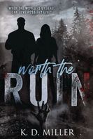 Cover of Worth the Ruin by K.D. Miller