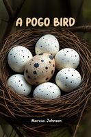 Cover of A Pogo Bird by Marcus Johnson