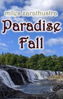 Cover of Paradise Fall by Miles Zarathustra