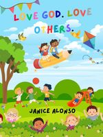Cover of Love God. Love Others. by Janice Alonso