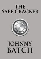 Cover of The Safe Cracker by Johnny Batch