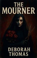 Cover of The Mourner by Deborah Thomas
