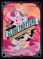 Globetrotters: Nellie Bly and Elizabeth Bisland's World Tour: A Graphic Novel