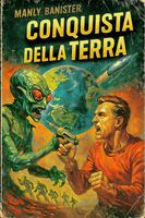 Cover of Conquista della Terra by Manly Banister