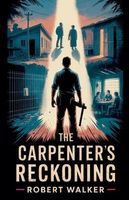 The Carpenter's Reckoning