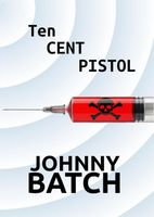Cover of Ten Cent Pistol by Johnny Batch