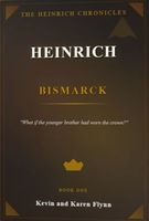 Cover of The Heinrich Chronicles Bismarck by Karen Flynn