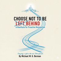 Cover of Choose Not to be Left Behind by Michael Berman